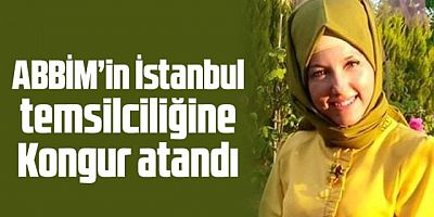 ABBİM’ in İstanbul İl Temsilciliğine Nurcan Kongur Atandı